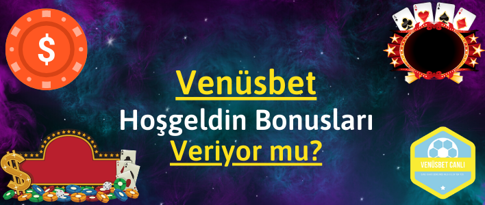 Venüsbet hoşgeldin bonusları